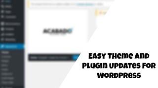 Easy Theme and Plugin Updates For WordPress