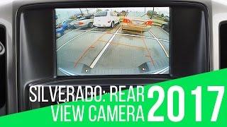 2017 Chevrolet Silverado: Rear View Camera