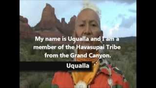 An Important message from Uqualla from the Havasupai Tribe Grand Canyon.