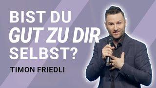 Timon Friedli: Trage Sorge zu dir selbst | Online Predigt