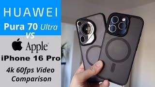 Huawei Pura 70 Ultra vs iPhone 16 Pro - 4k 60fps Video comparison