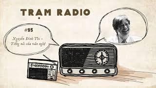 Trạm Radio số 95: Nguyễn Đình Thi - Tiếng nói của văn nghệ