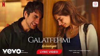 Galatfehmi - Lyric Video| Nadaaniyan |Khushi, Ibrahim K | Sachin-Jigar, Amitabh B.