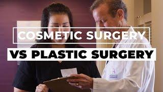 Plastic vs Cosmetic Surgery: What's the Difference?