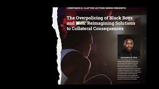 Overpolicing of Black Boys and Men: Reimagining Solutions to Collateral Consequences