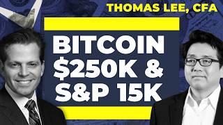 Tom Lee on Bitcoin to $250K, S&P to 15,000 & The AI Revolution