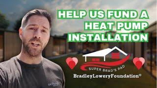 Support Super Brad's Pad: Help Us Fund a Heat Pump Installation!