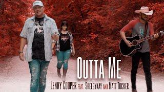 Lenny Cooper - Outta Me (feat. Shelbykay and Matt Tucker) [Official Music Video]