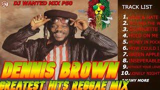 Dennis Brown Best Of Mix-Dennis Brown Greatest Hits