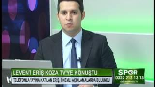 ADANASPOR TEKNİK DİREKTÖRÜ LEVENT ERİŞ, KOZA TV'YE KONUŞTU.mpg