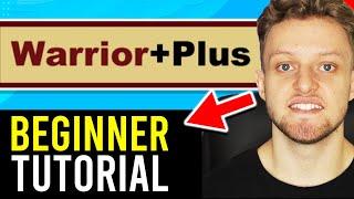 WarriorPlus Affiliate Marketing Tutorial For Beginners 2022 (Warrior Plus Tutorial)