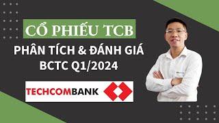 Cổ phiếu TCB - phân tích và đánh giá BCTC Q1/2024