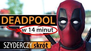 DEADPOOL w 14 minut | Szyderczy Skrót