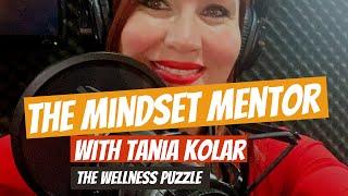 The Wellness Puzzle - The Mindset Mentor show with Tania Kolar and Andrew Jobling.