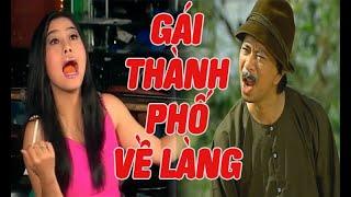 Hài : Gái Quê Về Làng - Hài Bảo Chung - Việt Hương - Kiều Oanh Hay Nhất