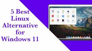 These 5 Linux Distros Could Replace Windows 11.
