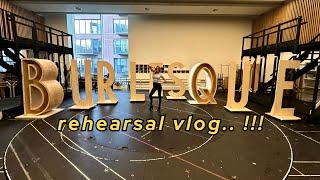 burlesque the musical: rehearsal vlog!!!