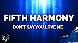 Fifth Harmony - Don't Say You Love Me (Lyrics)