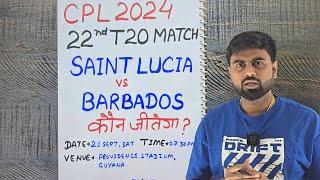 Saint lucia vs barbados cpl 2024 prediction, cpl 2024 22nd match prediction, slk vs br prediction