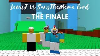 LewisJ Vs SansTheMemeLord: The Finale