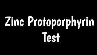 Zinc Protoporphyrin Test | ZPP | Diagnosis Of Porphyria |