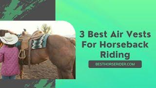 3 Best Air Vests For Horseback Riding