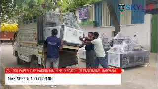 PAPER CUP MACHINE IN FARIDABAD , HARYANA | SKYLYF PAPER CUP MAKING MACHINE DISPATCH TO HARYANA