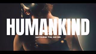 Watching The Abyss - Humankind (Official Music Video)