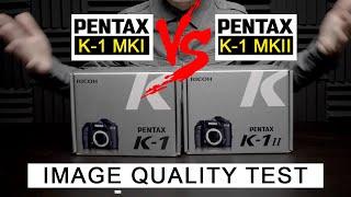 Pentax K1 MKI VS Pentax K1 MKII Image Quality Test