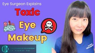 NEVER Use These Eye Makeup Ingredients | Eye Surgeon Explains #draudreytai