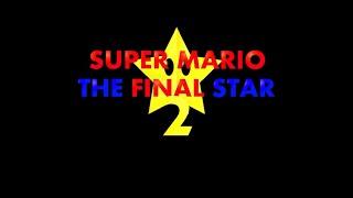 Super Mario 64: The Final Star 2 - [Hack by Toxic Plays Stuff]