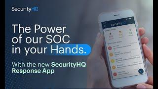 Introducing SecurityHQ Response Mobile App | The Power of our SOC in your Hands