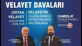 VELAYET NEDİR? VELAYET NASIL BELİRLENİR ? ORTAK VELAYET NEDİR?  Velayet Davası Nasıl Açılır