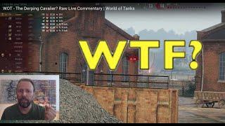 WOT - WTF Did I Just Watch? Raw Live Commentary | World of Tanks