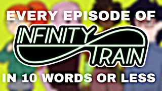 EVERY EPISODE of Infinity Train in 10 words or less