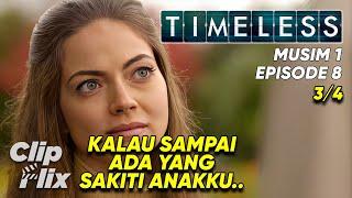 Timeless | Musim 1 Episode 8 (3/4) | Kalau Sampai Ada Yang Sakiti Anakku... | ClipFlix