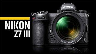 Nikon Z7 III - Next on the Line!