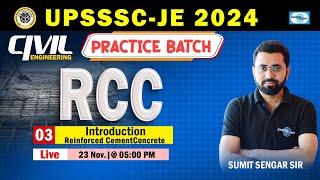 L 03 || Introduction || RCC || Practice Batch || Civil Engg.|| UPSSSC-JE 2024 | @ 05:00 PM