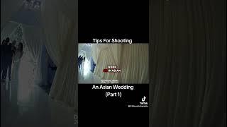 Tips for shooting an Asian wedding