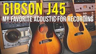 Comparing 4 Gibson J45 Acoustic Guitars | My Favorite Acoustic Guitar for Recording