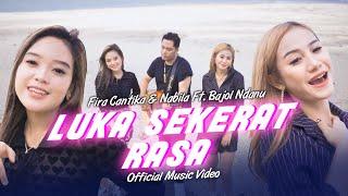 Fira Cantika & Nabila Ft. Bajol Ndanu - Luka Sekerat Rasa (Official Music Video)