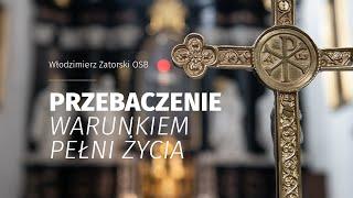 Przebaczenie warunkiem pełni życia