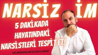 NARSİZİM NEDİR? 5 Dakikada Hayatındaki Narsistleri Tespit Et!