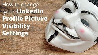 How to change your LinkedIn profile picture visibility settings