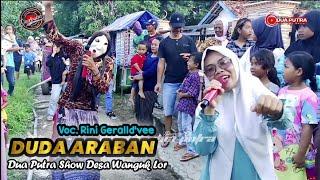 DUDA ARABAN | VOC. RINI GERALLD'VEE | DUA PUTRA | SHOW DESA WANGUK LOR