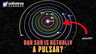 I PROVED Our Sun is a PULSAR in Universe Sandbox!