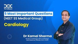 5 Most Important Questions - NEET SS Medical Group - Cardiology | Dr Kamal Sharma | DocTutorials