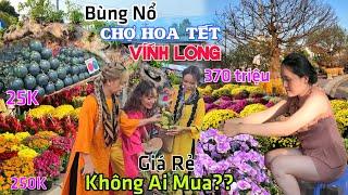 Bùng Nổ chợ HOA TẾT VĨNH LONG - Giá Siêu Rẻ ÍT NGƯỜI MUA "4 5 ngày rồi chưa bán được"