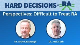 Hard Decisons - Perspectives: Difficult to Treat RA