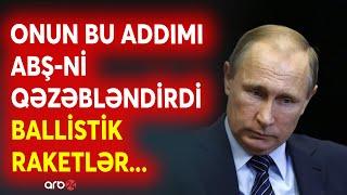 Rusiya raketlərlə BUNA GÖRƏ vuruldu? -Putinin qərarı ABŞ-ni qəzəbləndirdi -Şimali Koreya əsgərləri..